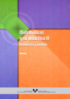 Matematicas Y Su Didactica Ii: Geometria Y Medida