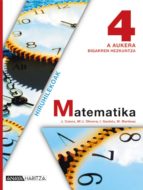 Matematika 4 A Aukera. Educación Secundaria Obligatoria - Segundo Ciclo - 4º