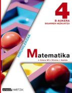 Matematika 4 B Aukera. Educación Secundaria Obligatoria - Segundo Ciclo - 4º
