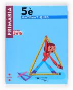 Matematiques 5. Projecte 3.16. Primaria PDF