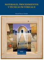 Materiales, Procedimientos Y Tecnicas Pictoricas Ii. Preparacion De Los Soportes, Procedimientos Y Tecnicas Pictoricas PDF