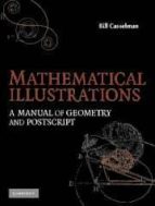 Mathematical Illustrations: A Manual Of Geometry And Postcript
