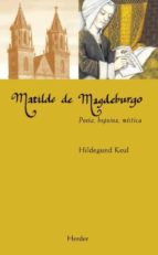 Matilde De Magdeburgo: Poeta, Begina, Mística