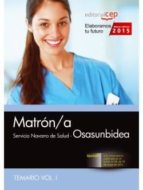 Matrón/a. Servicio Navarro De Salud-osasunbidea. Temario Vol. I.
