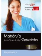 Matrón/a. Servicio Navarro De Salud-osasunbidea. Temario Vol. Ii.