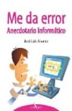 Me Da Error: Anecdotario Informatico PDF