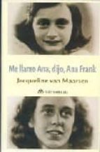 Me Llamo Ana, Dijo, Ana Frank