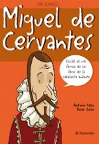 Me Llamo Miguel De Cervantes, Escribi El Mas Famoso De Los Libros De La Caballeria Andante