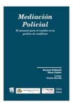 Mediacion Policial: El Manual Para El Cambio En La Gestion De Con Flictos PDF