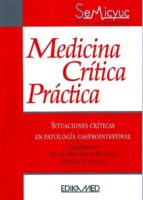 Medicina Critica Practica. Situaciones Criticas En Patologia Gast Rointestinal