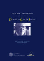 Medicina E Humanismo. Homenaxe A Domingo Garcia-sabell