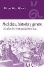 Medicina, Historia Y Genero: 130 Años De Investigacion Feminista