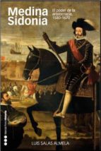 Medina Sidonia: El Poder De La Aristocracia 1580-1670
