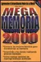 Mega Memoria 2000: Aproveche El Extraordinario Poder De Su Mente PDF