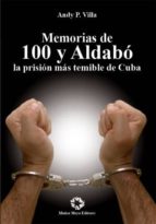 Memorias De 100 Y Aldabo, La Prision Mas Temible De Cuba