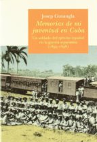 Memorias De Mi Juventud En Cuba: Un Soldado Del Ejercito Español En La Guerra Separatista