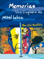 Memorias: Una Biografia De Mikel Laboa