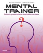 Mental Trainer: Estimula Y Desarrolla Tus Habilidades Mentales PDF