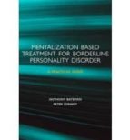 Mentalization-based Treatment For Borderline Personality Disorder : A Practical Guide