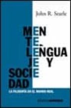 Mente, Lenguaje Y Sociedad: La Filosofia En El Mundo Real PDF