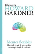 Mentes Flexibles: El Arte Y La Ciencia De Saber Cambiar Nuestra O Pinion Y La De Los Demas PDF