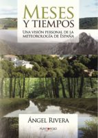 Meses Y Tiempos: Una Vision Personal De La Meteorologia De España