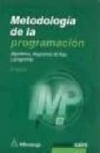 Metodologia De La Programacion: Algoritmos, Diagramas De Flujo Y Programas