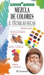 Mezcla De Colores 3: Tecnicas Secas