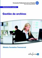 Mfo0978 Modulo Transversal: Gestion De Archivos. Familia Administ Racion Y Gestion