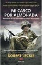 Mi Casco Por Almohada: Memorias De Un Marine En La Guerra Del Pac Ifico PDF