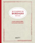 Mi Cuaderno De Bordado: La Guia Imprescindible De Bordado Tradicional PDF