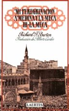 Mi Peregrinacion A Medina Y La Meca. T.3. La Meca