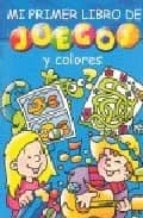 Mi Primer Libro De Juegos Y Colores