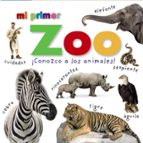 Mi Primer Zoo ¡conozco A Los Animales! PDF