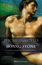 Michelangelo: La Biografia Novelada Del Genio Del Renacimiento