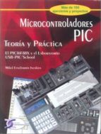 Microcontroladores Pic: Teoria Y Practica: El Pic16f88x Y El Labo Ratorio Usb Pci School
