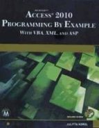 Microsoft Access 2010 Programming By Example With Vba, Xml, And Asp Book/cd Package PDF