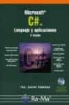 Microsoft C#: Lenguaje Y Aplicaciones, 2ª Ed.