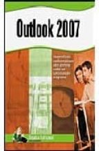 Microsoft Outlook 2007: Desarrollado Por Formadores Para Dominar Todas Las Funciones Del Programa
