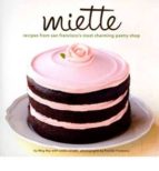 Miette Bakery Cookbook: Recipes From San Francisco S Most Charmin Pastry Shop