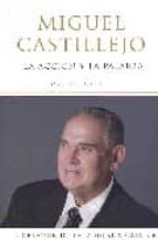 Miguel Castillejo: La Accion Y La Palabra