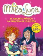 Mila Y Luna: El Amuleto Magico Y La Princesa De Los Elfos