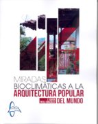 Miradas Bioclimaticas A La Arquitectura Popular Del Mundo PDF