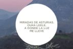 Miradas De Asturias. Ouka Leele: A Donde La Luz Me Lleve