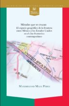 Miradas Que Se Cruzan: El Espacio Geografico De La Frontera Entre Mexico Y Los Estados Unidos En El Cine PDF