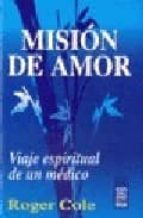 Mision De Amor: Viaje Espiritual De Un Medico
