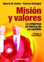Mision Y Valores: La Empresa En Busca De Sentido