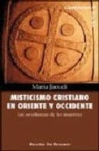 Misticismo Cristiano En Oriente Y Occidente: Las Enseñanzas De Lo S Maestros PDF