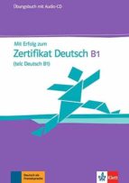 Mit Erfolg Zum Zertifikat Deutsch B1: Ubungsbuch & Audio-cd PDF