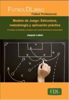 Modelo Juego: Estructura, Metodologia Y Aplicacion Practica